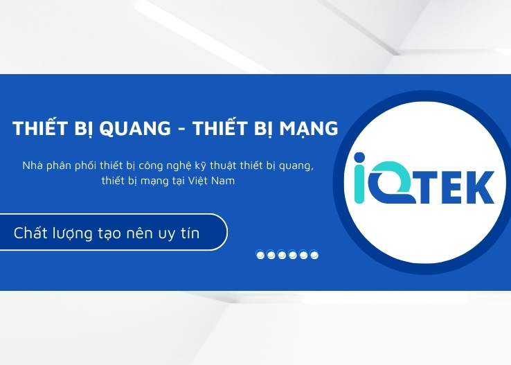 Thiết bị quang thiết bị mạng IQTEK