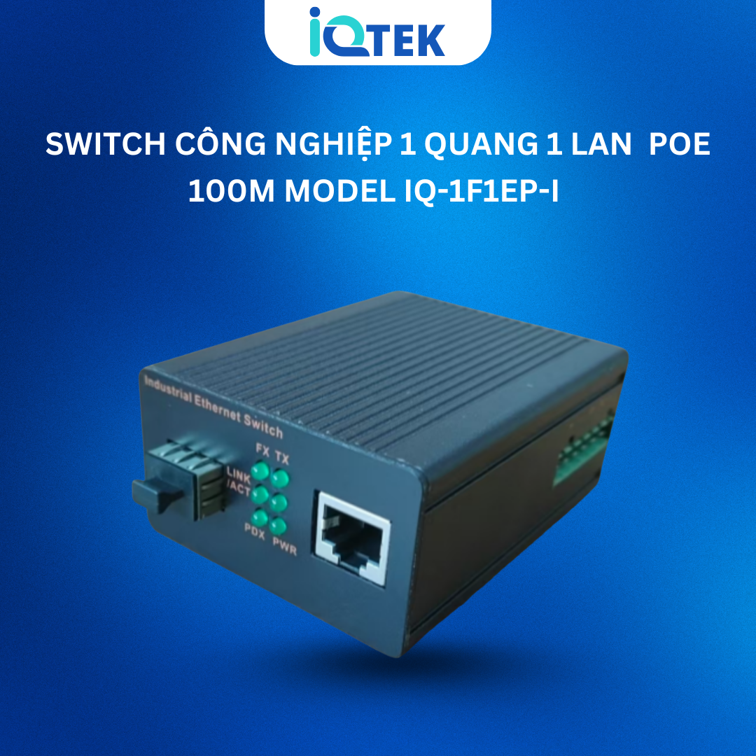Switch công nghiệp 1 quang 1 LAN  POE 100M Model IQ-1F1EP-I